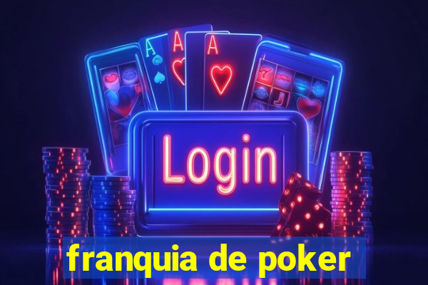 franquia de poker